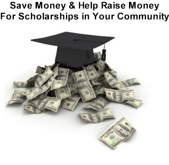 Save Money & Help Raise Money for Scholarships in Your Community